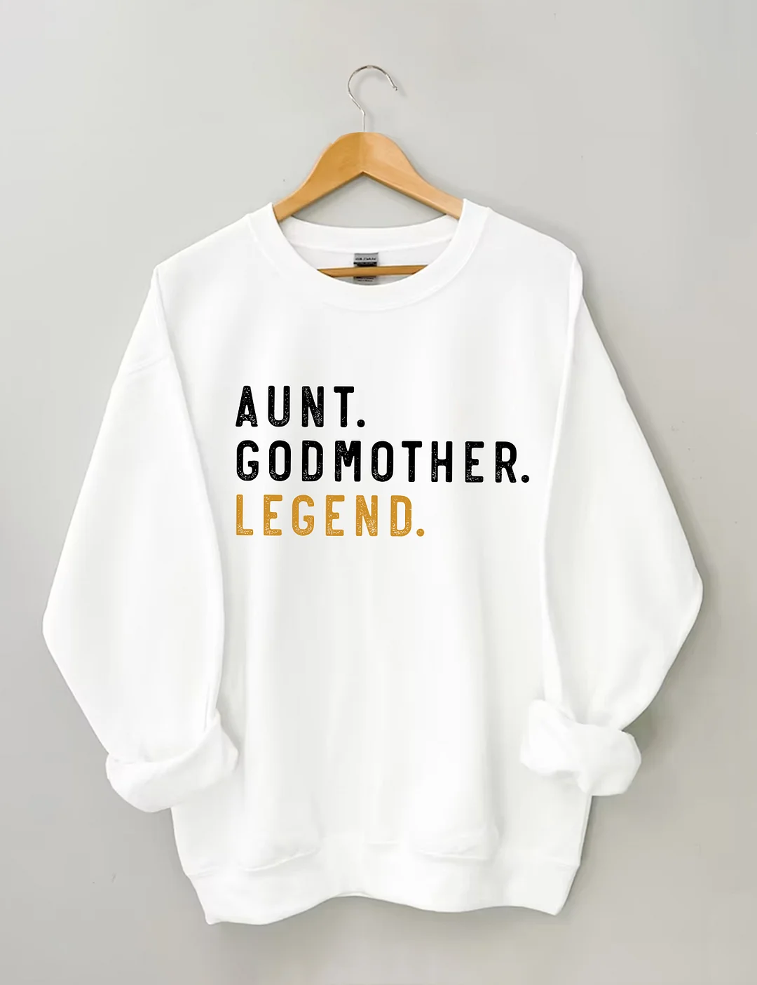 Aunt Godmother Legend Sweatshirt