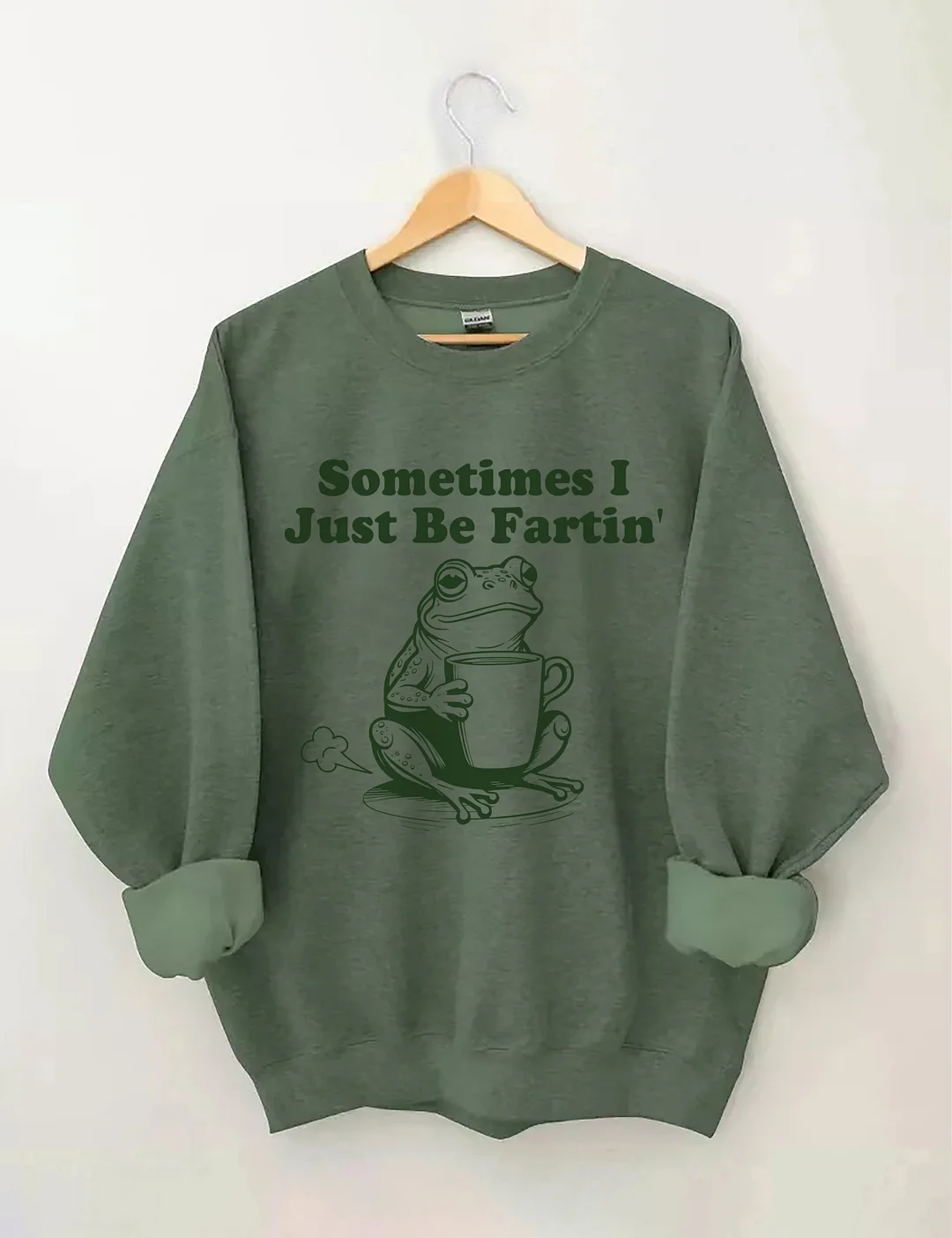 Sometimes I Just Be Fartin Sweatshirt