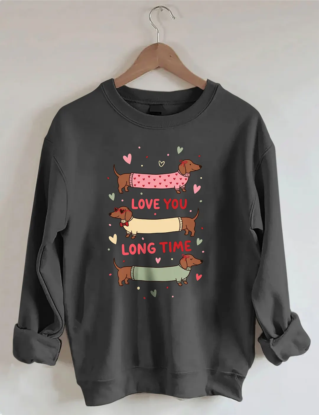 Love You Long Time Sweatshirt