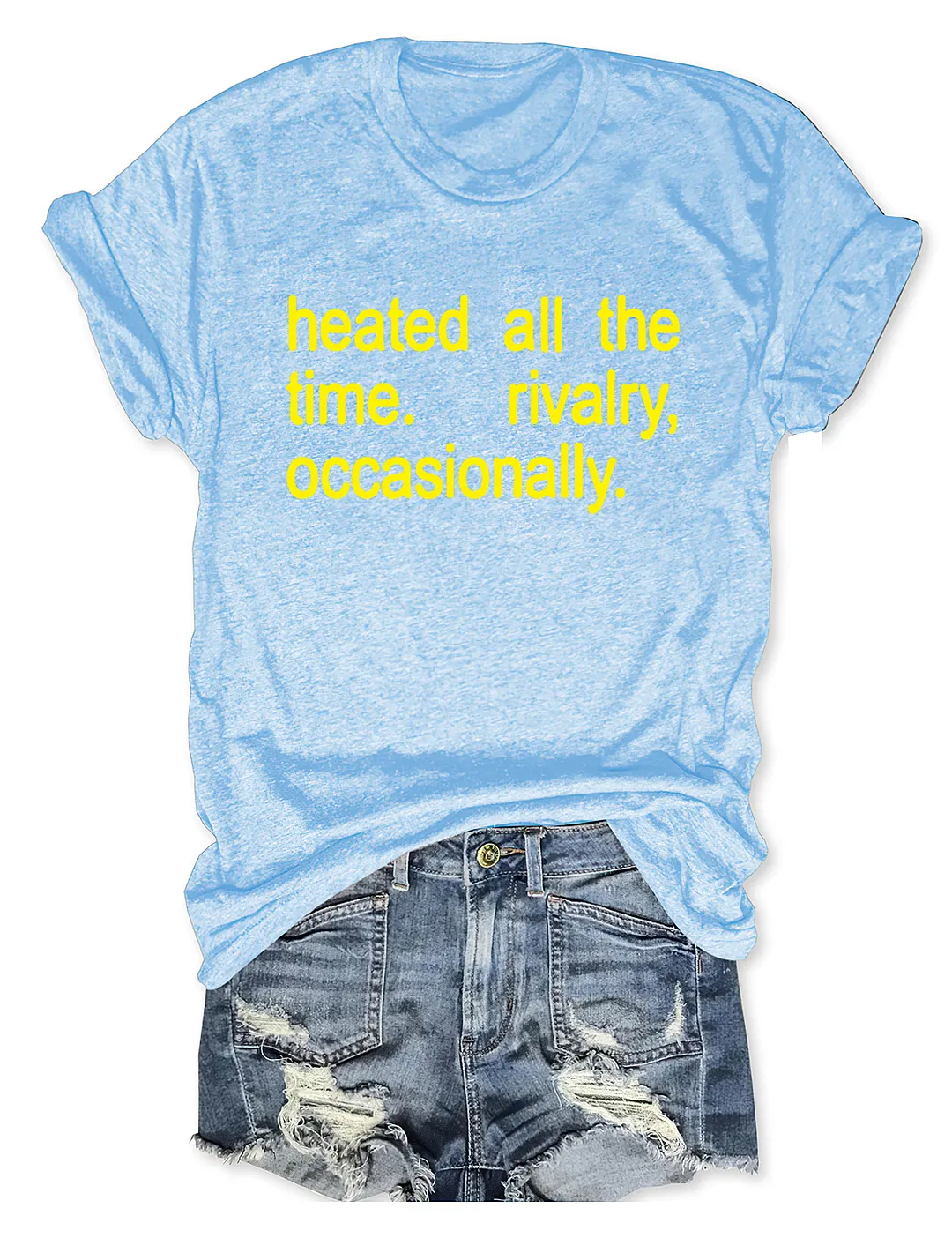 Heated All The Time T-shirt