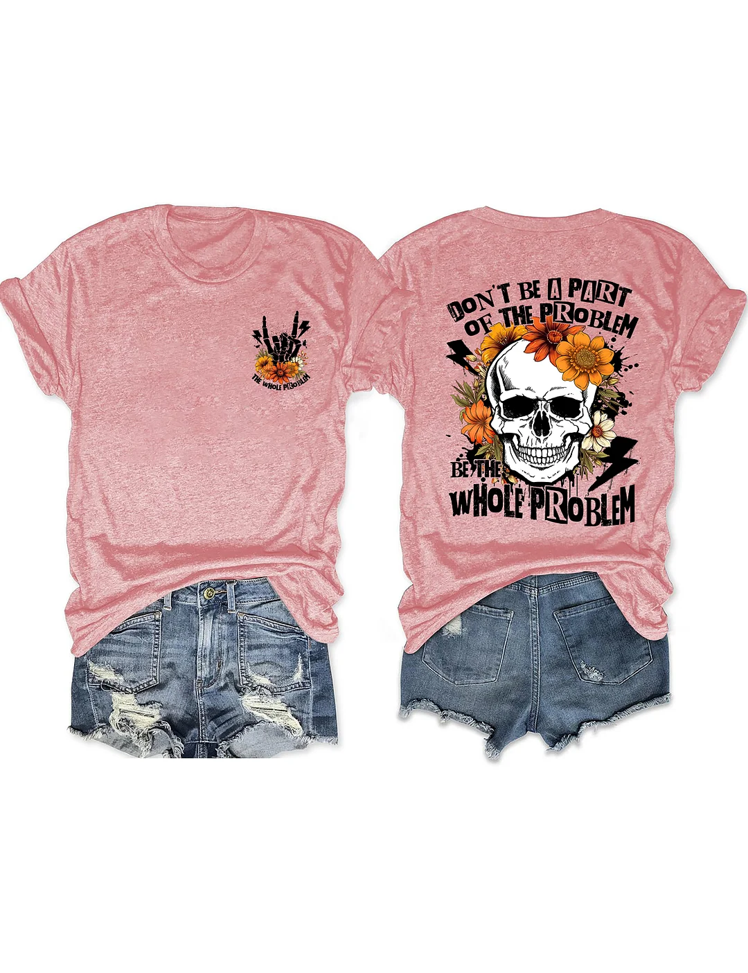 Don‘t Be Part Of The Problem Be The Whole Problem T-Shirt