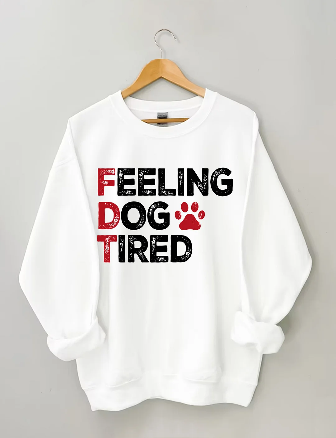 Feeling Dog Tired Sweatshirt