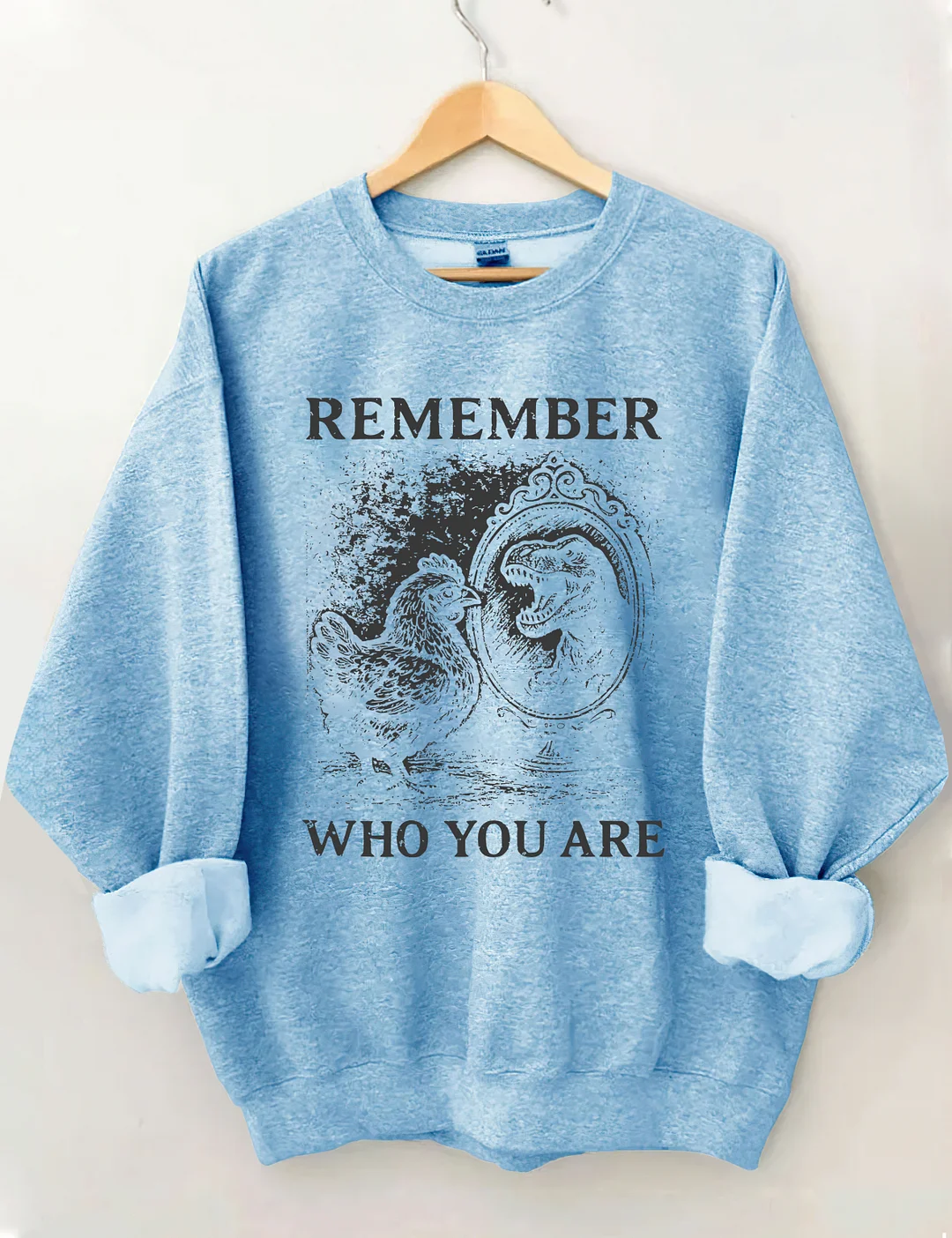 Remember Who You Are Sweatshirt