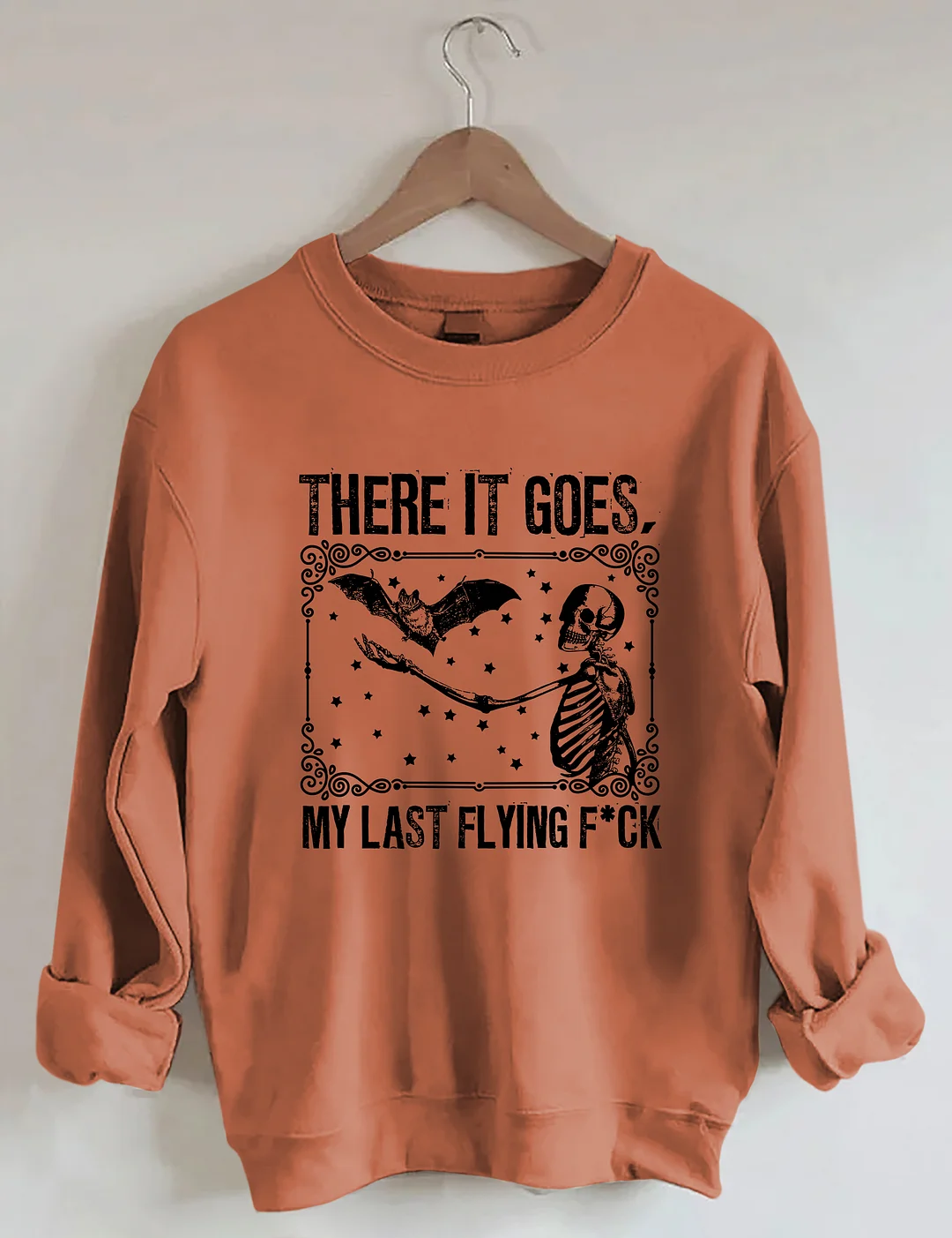 There It Goes My Last Flying Sweatshirt