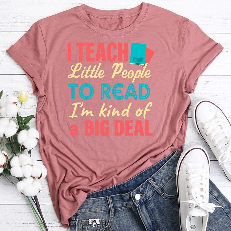 ANB - I teach little people to read im kind of a big deal Teacher life Book Lovers Tee -06645