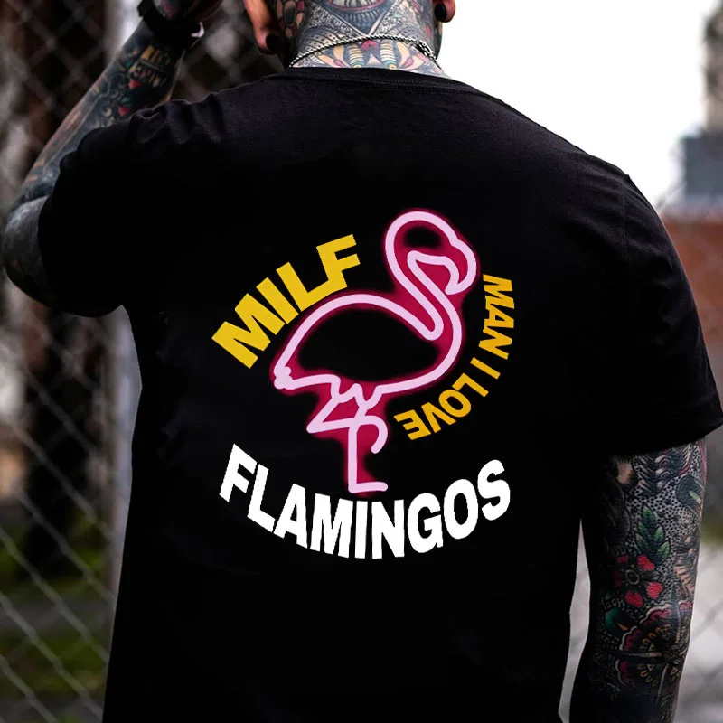 MILF MAN I LOVE FLAMINGOS Black Print T-shirt