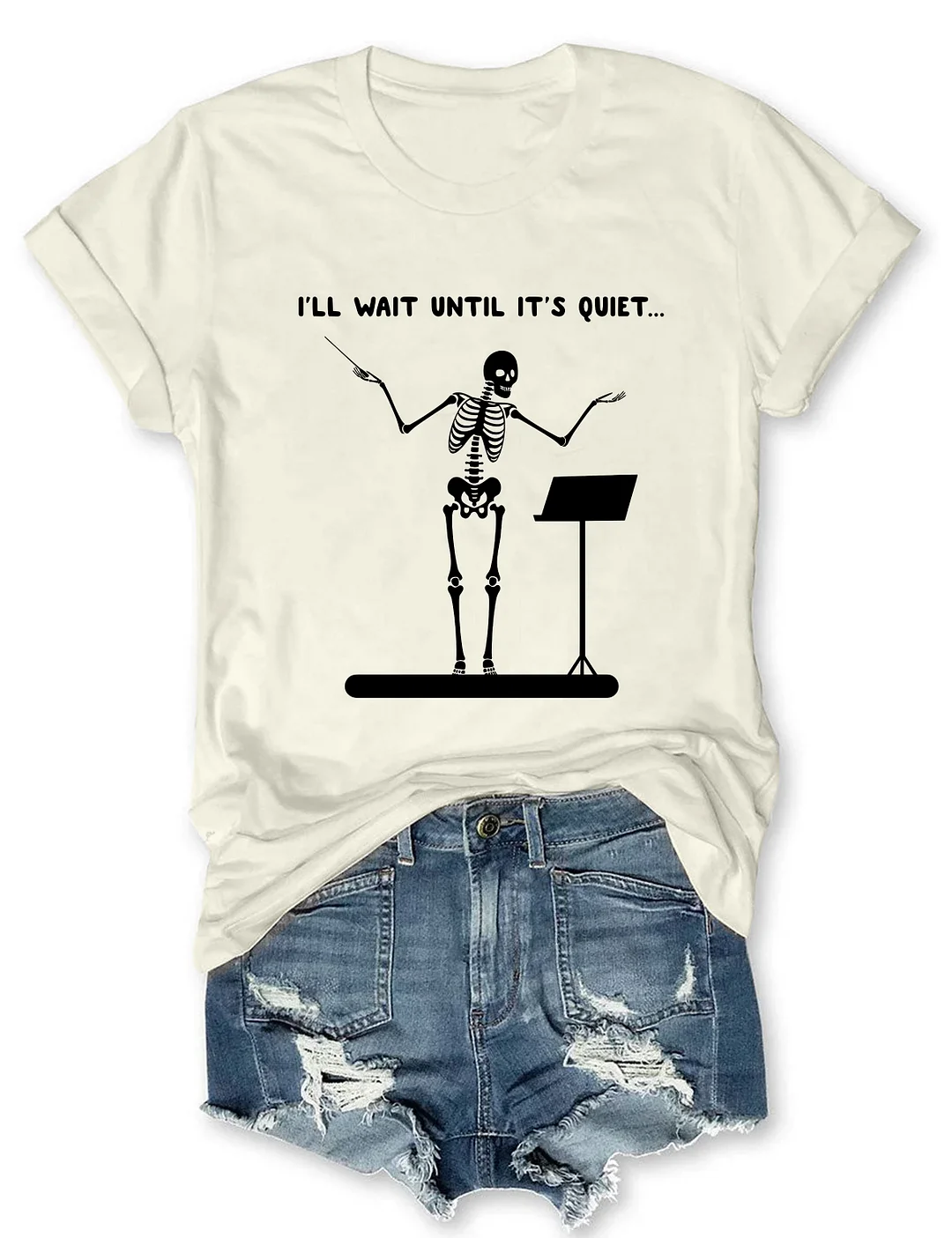 I'll Wait Until It's Quiet Funny Skeleton Band Director T-shirt