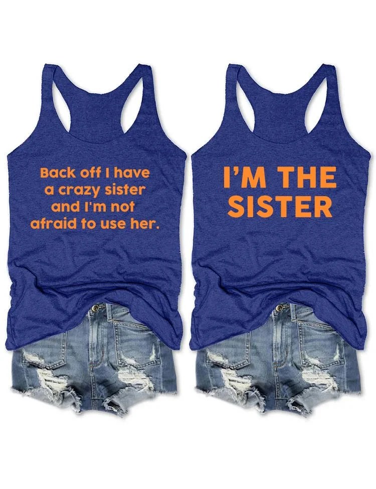 Back Off I Have A Crazy Sister Matching Tank