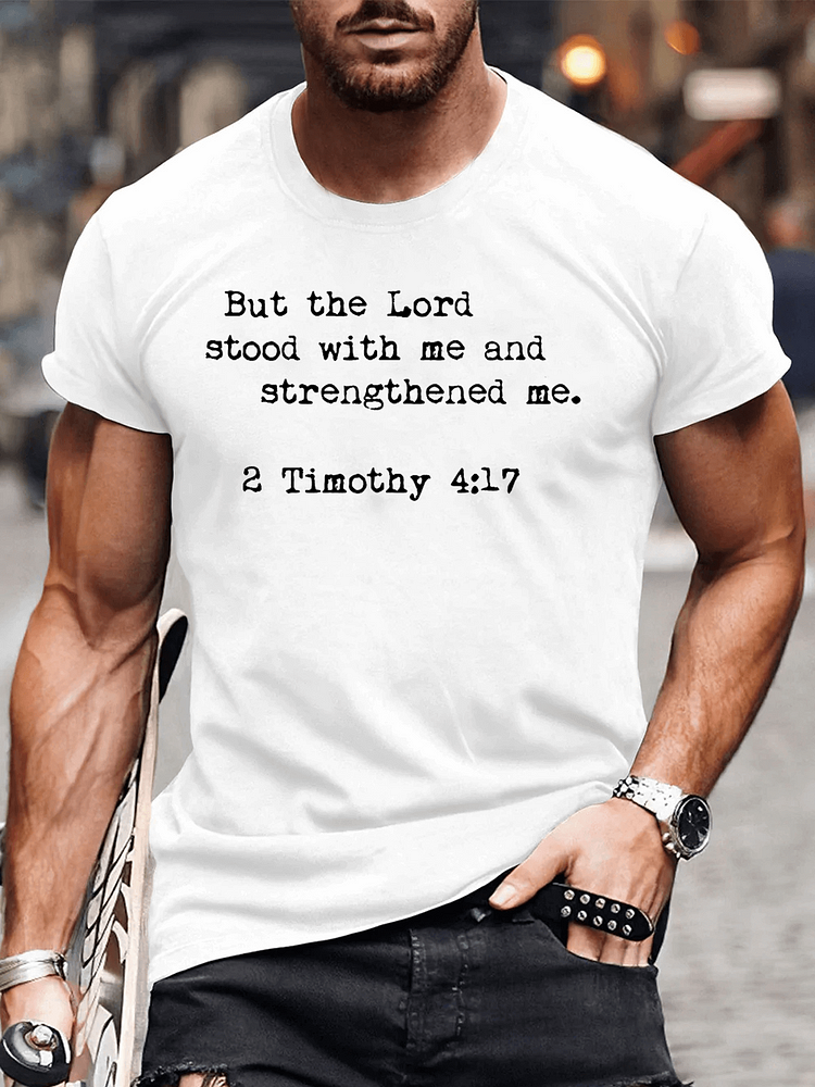 But the Lord Stood with Me and Strengthened Me T-Shirt