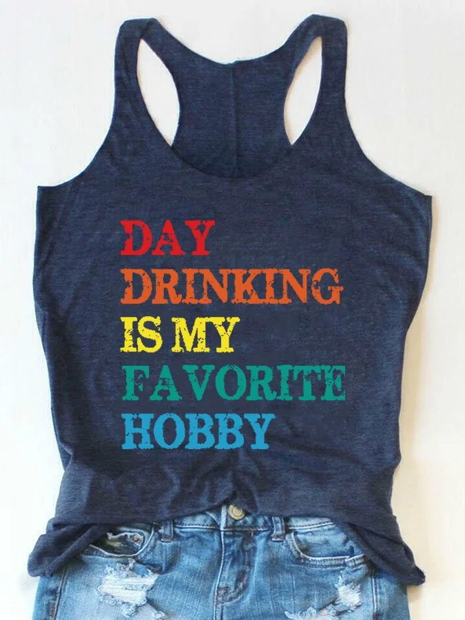 Day Drinking Is My Favorite Hobby  Print Casual Tank socialshop