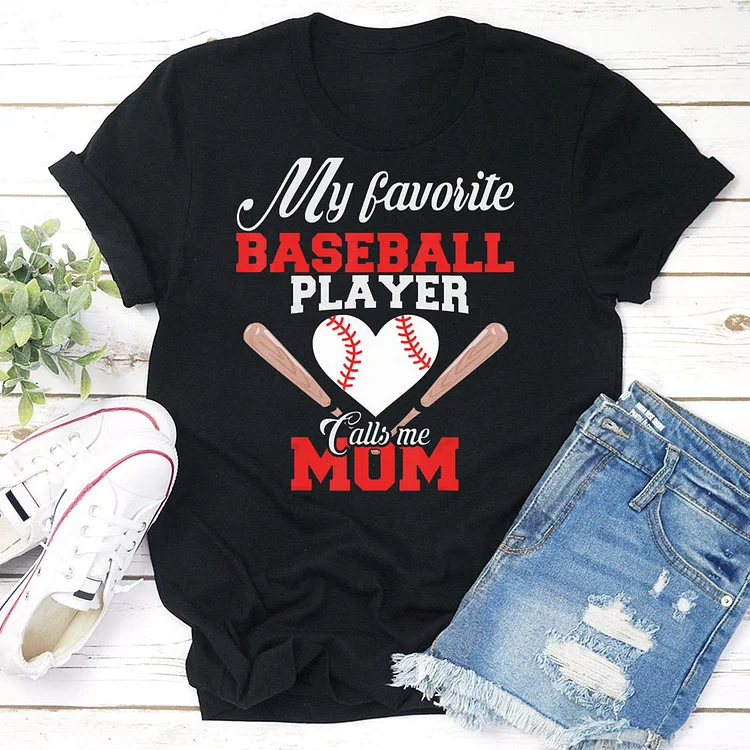 my favorite  baseball player calls me mom T-shirt Tee -03255#537777