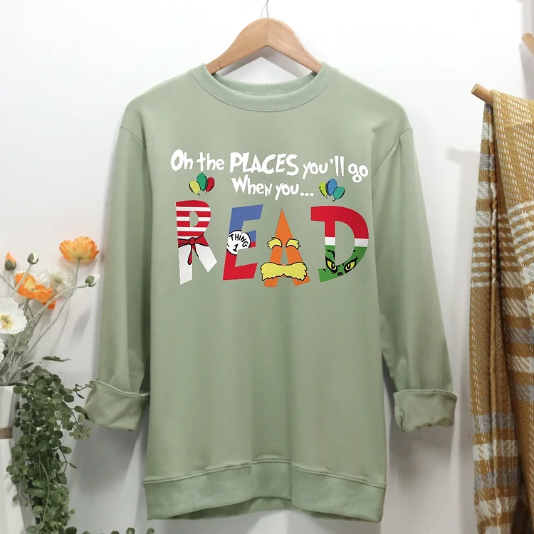 Oh the place you'll go when you read Women Casual Sweatshirt