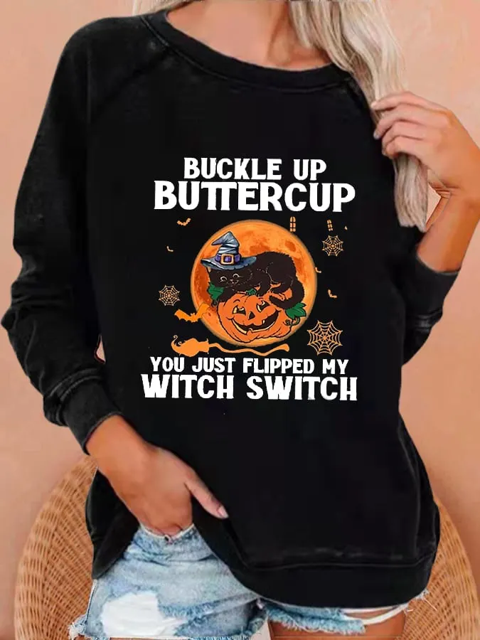 Women's Funny Halloween Buckle Up Buttercup You Just Flipped My Witch Sweatshirt