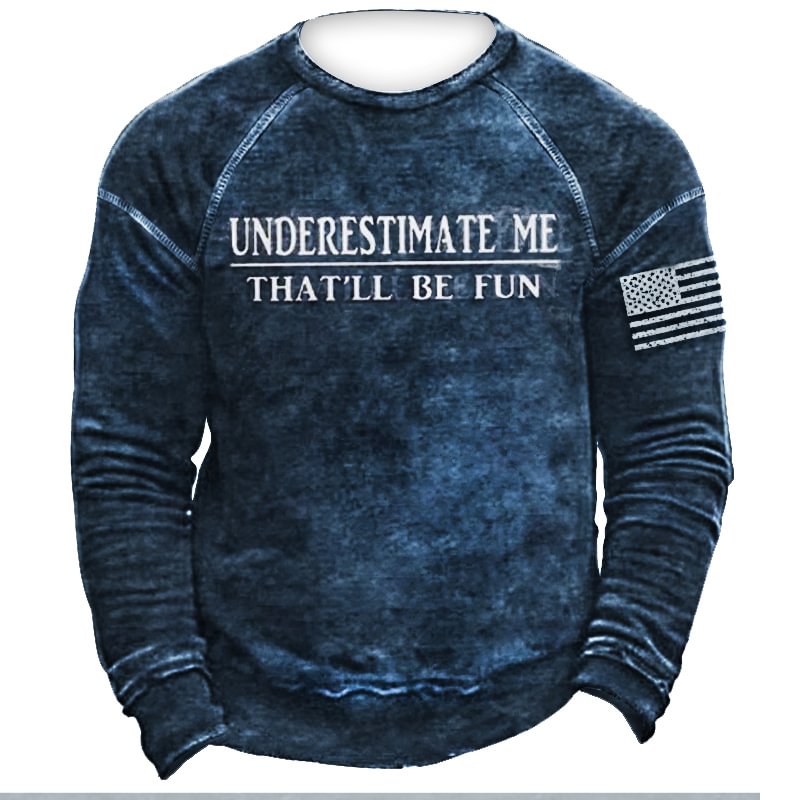 UNDERESTIMATE ME THAT'LL BE FUN Men's Retro Tactical Casual Sweatshirt-Compassnice®