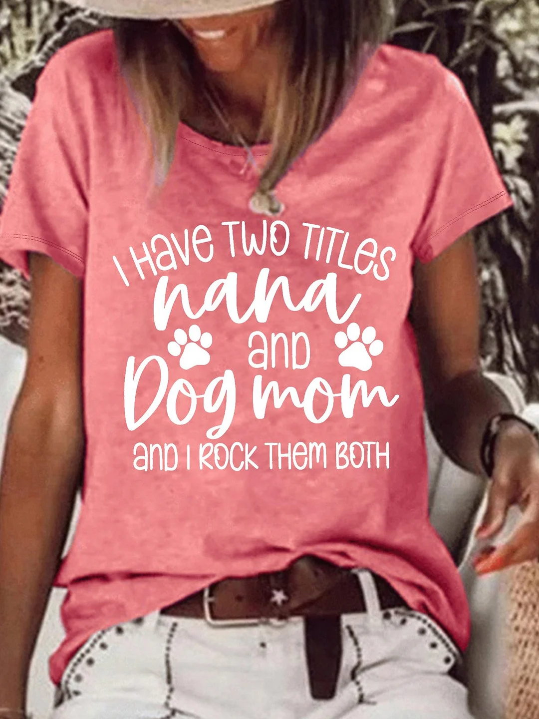 Women's I Have Two Titles Nana And Dog Mom And I Rock Them Both Text Letters Casual Loose T-Shirt