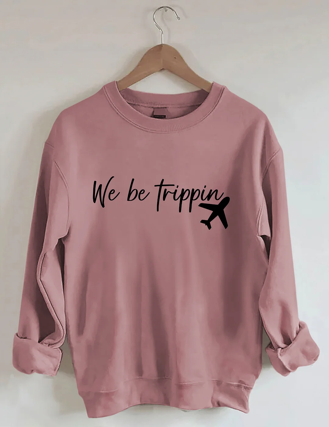 We Be Trippin Sweatshirt