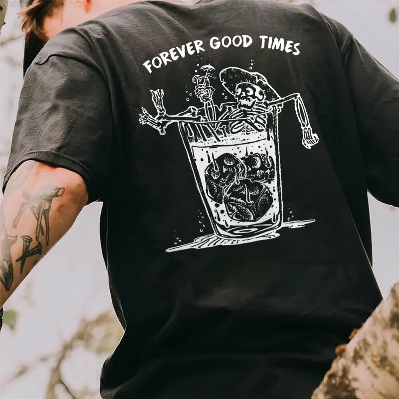 Forever good times leisurely skeleton drinking designer T-shirt -  