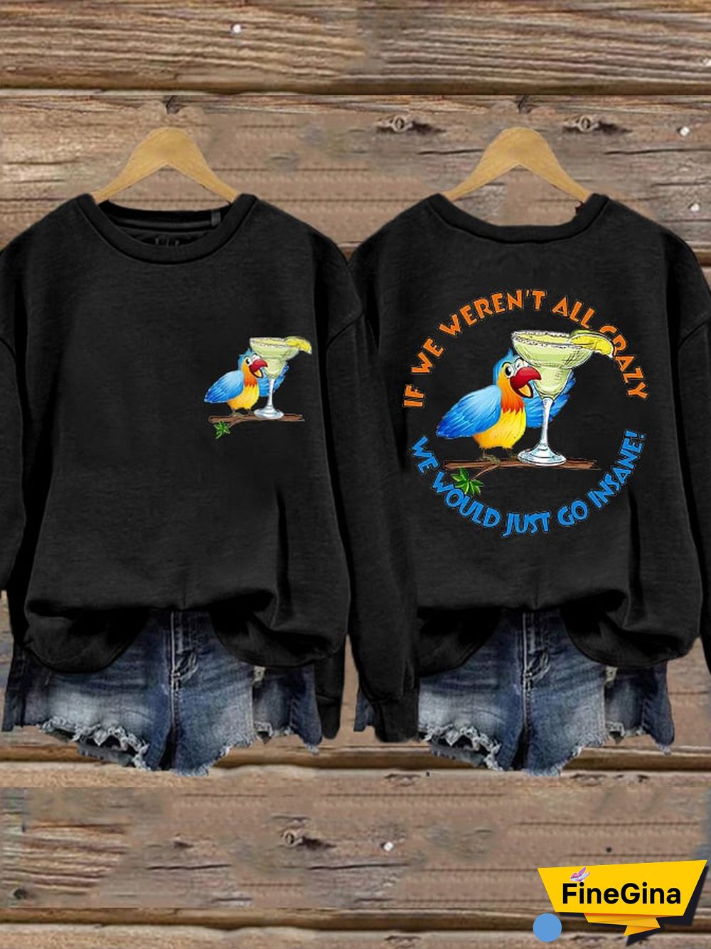 Women's If We Weren't All Crazy, We Would Just Go Insane Rip Jimmy Memorial Sweatshirt