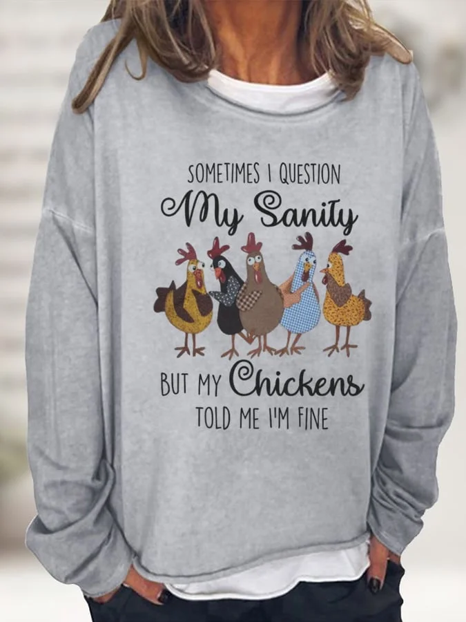 Women's Chicken Sometimes I Question Casual Sweatshirt socialshop