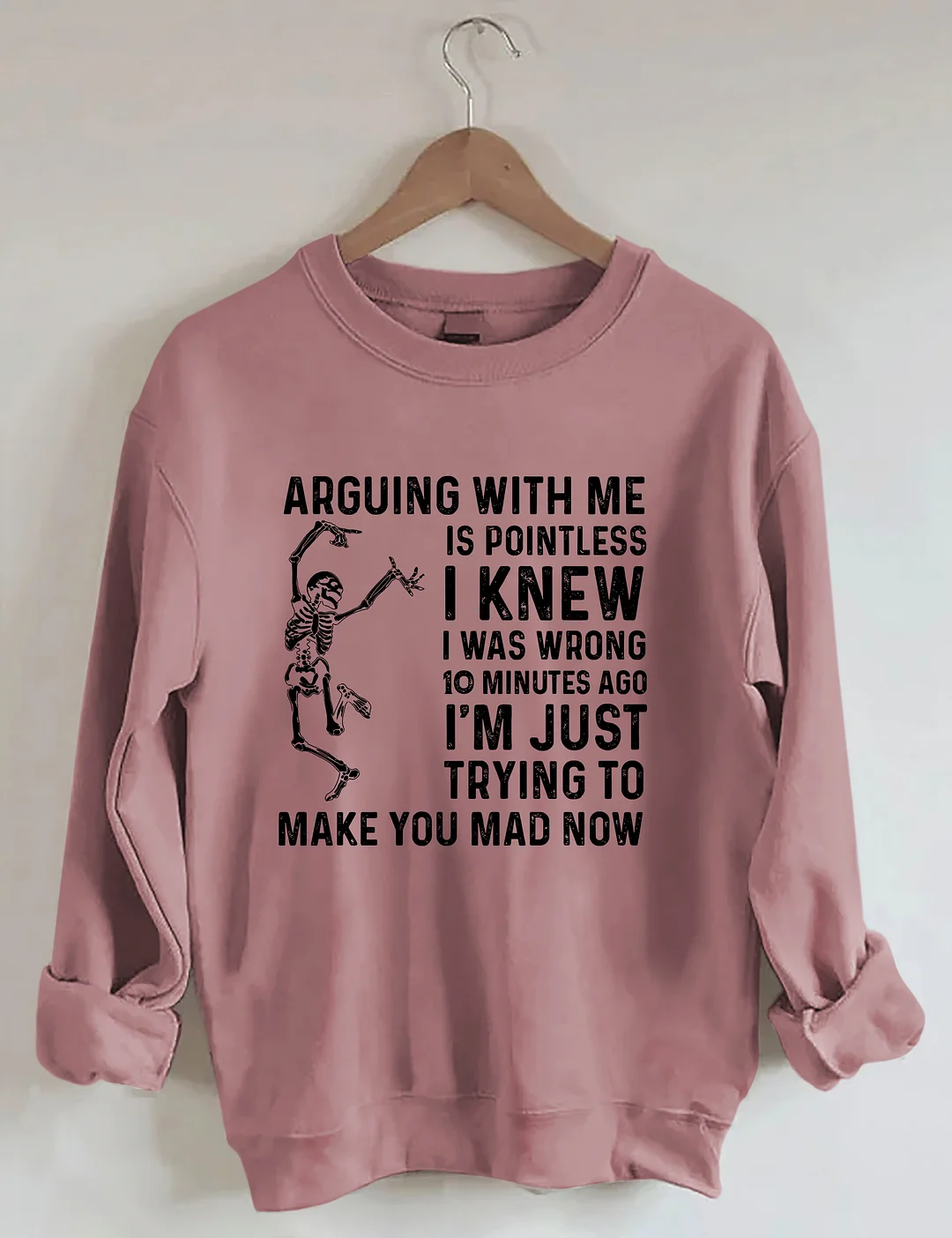 Arguing With Me Is Pointless Sweatshirt