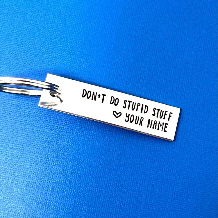 Don't Do Stupid Customized Funny Keychain Drivers Gift for Teenagers