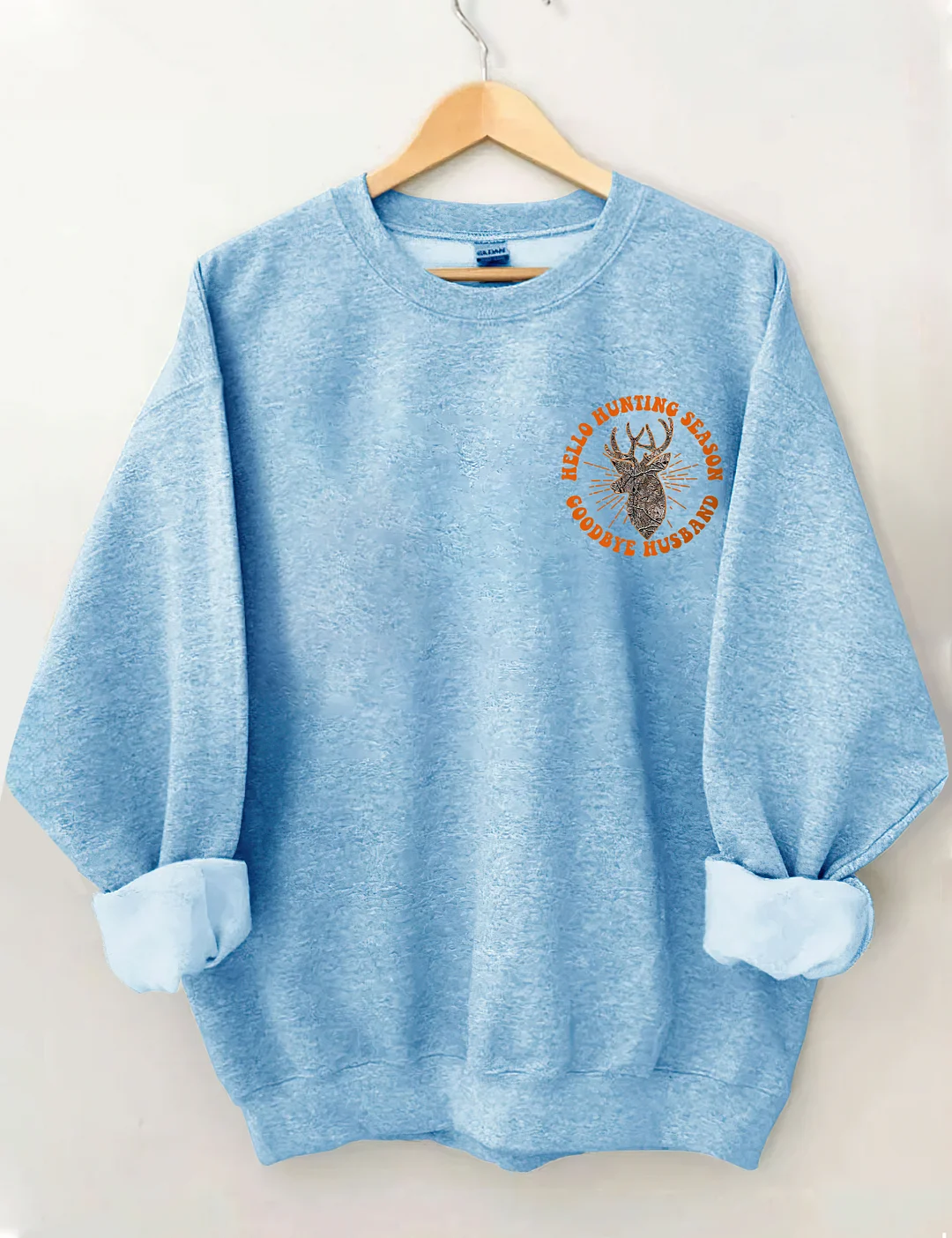 Hello Hunting Season Goodbye Husband Sweatshirt