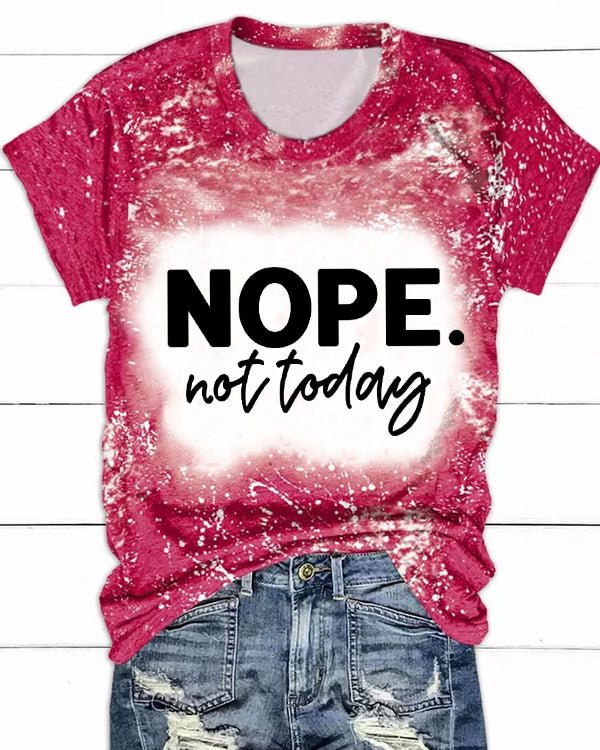 Nope Not Today Tie Dye T-Shirt