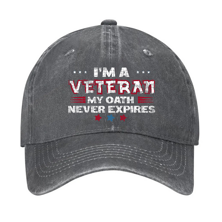 I‘m A Veteran My Oath Never Expires Hat