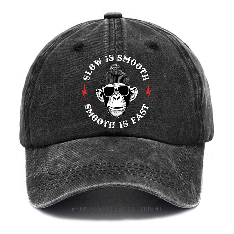Slow is Smooth, Smooth is Fast Washed Baseball Caps