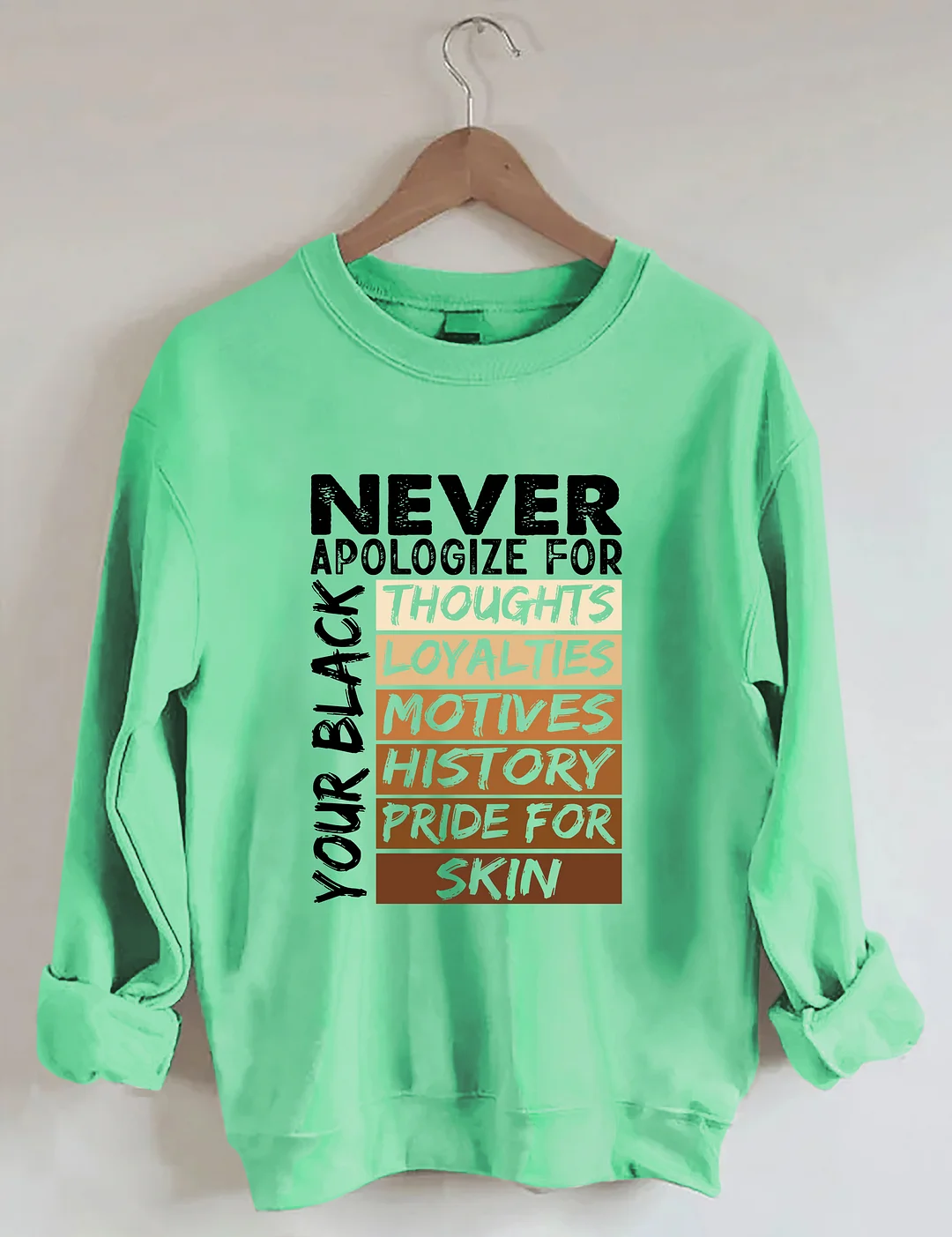 Never Apologize Black History Month Sweatshirt