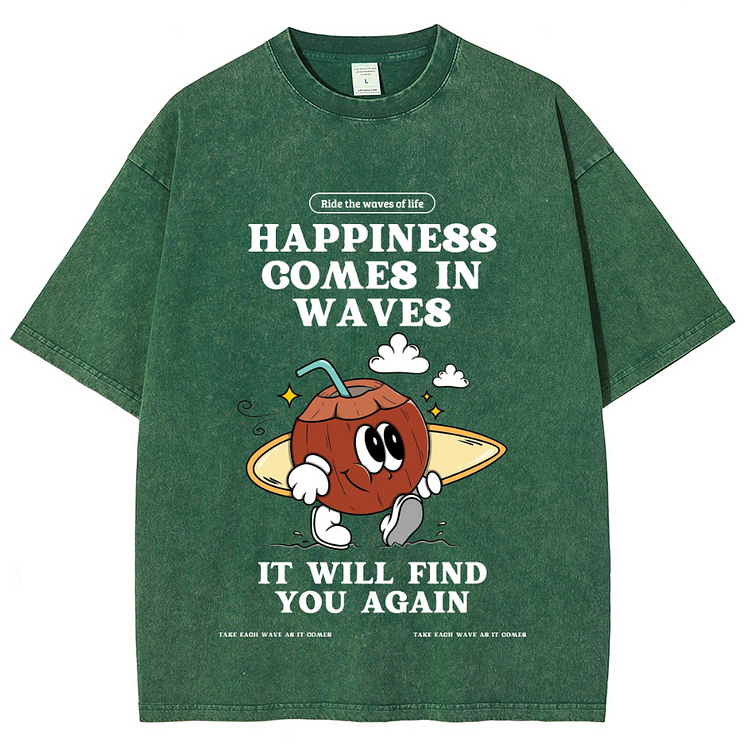 HAPPINESS COMES IN WAVES IT WILL FIND YOU AGAIN Men Cotton T-Shirts