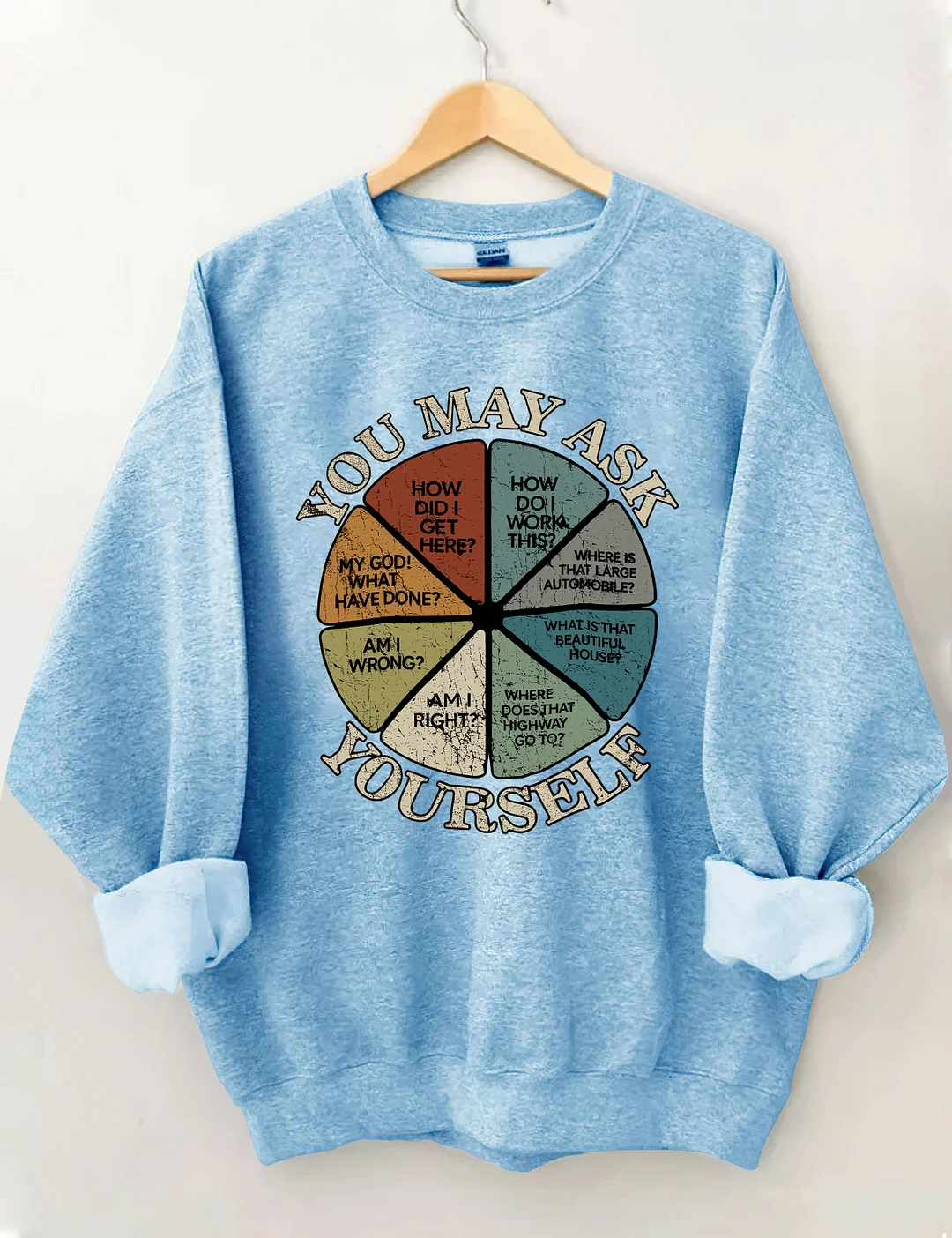 You May Ask Yourself Sweatshirt