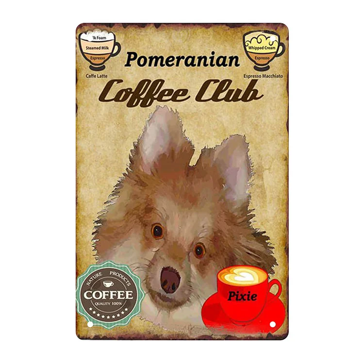 Pomeranian Coffee Club - Vintage Tin Signs/Wooden Signs - 7.9x11.8in & 11.8x15.7in