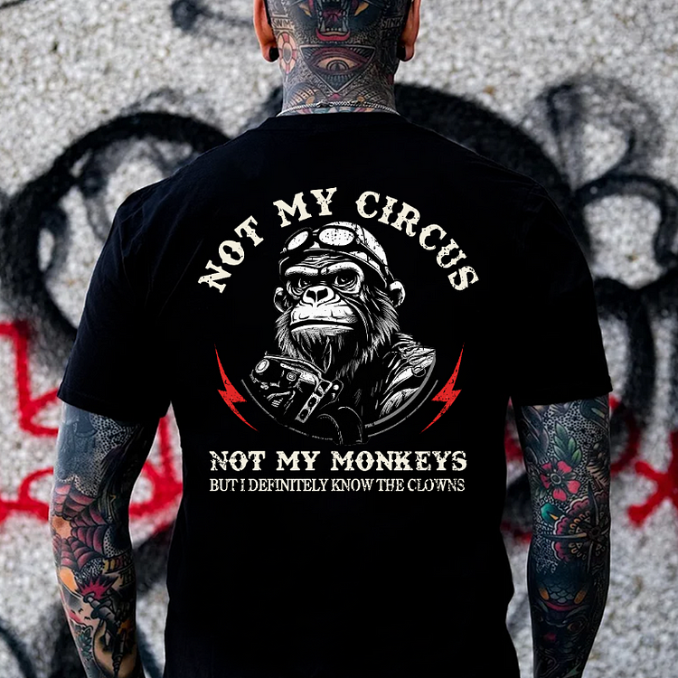 Not My Circus Not My Monkeys But I Definitely Know The Clowns T-shirt