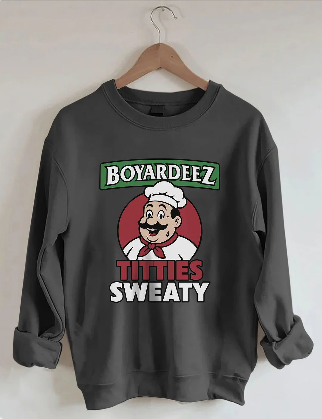 Boyardeez Titties Sweaty Sweatshirt