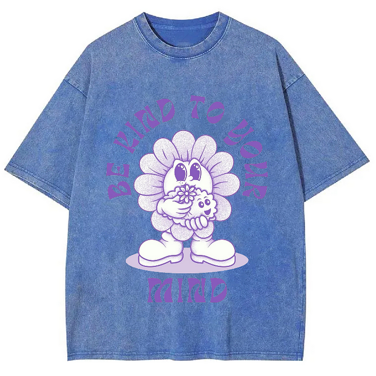 BE KIND TO YOUR MIND Unisex Washed Crew Neck Short Sleeve T-Shirt