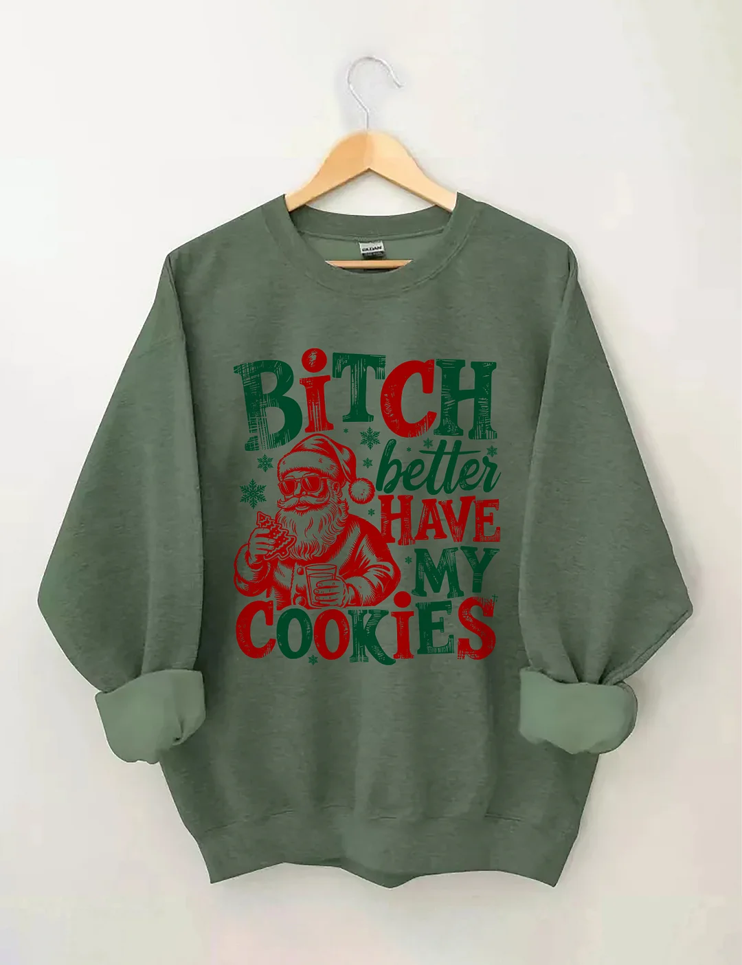 Bitch Better Have My Cookies Sweatshirt