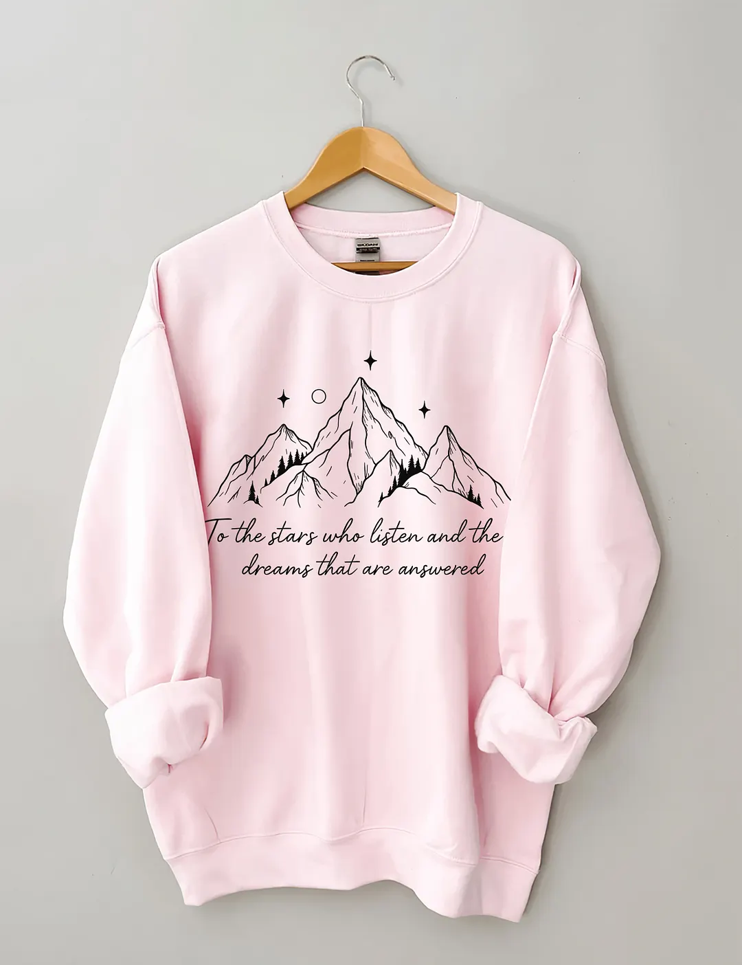 To The Stars Who Listen And The Dreams That Are Answered Sweatshirt
