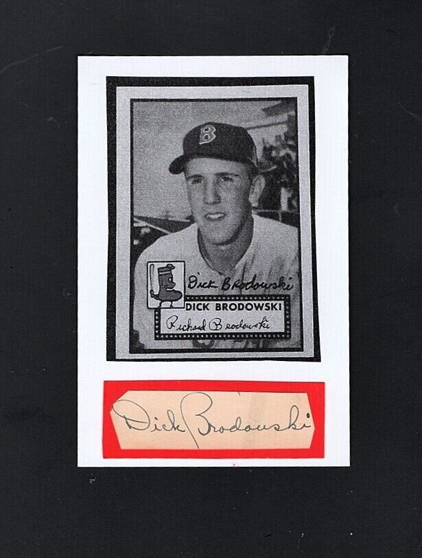 1952 /55 DICK BRODOWSKI-BOSTON RED SOX AUTOGRAPHED CUT W/ Photo Poster painting-(d.2019