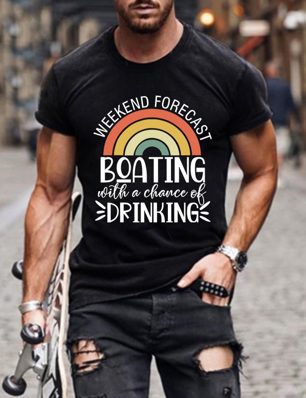 Weekend Forecast Boating With A Chance Of Drinking Man T-Shirt