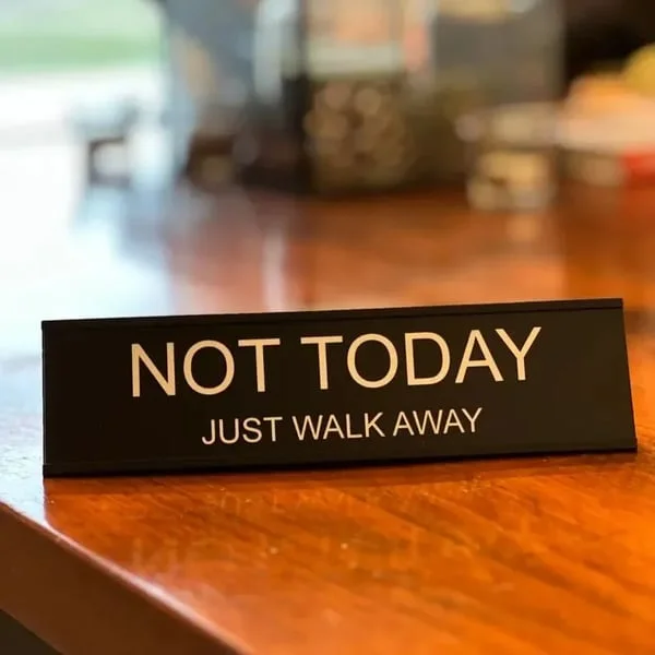😂Funny Office Decor Sign -Not Today