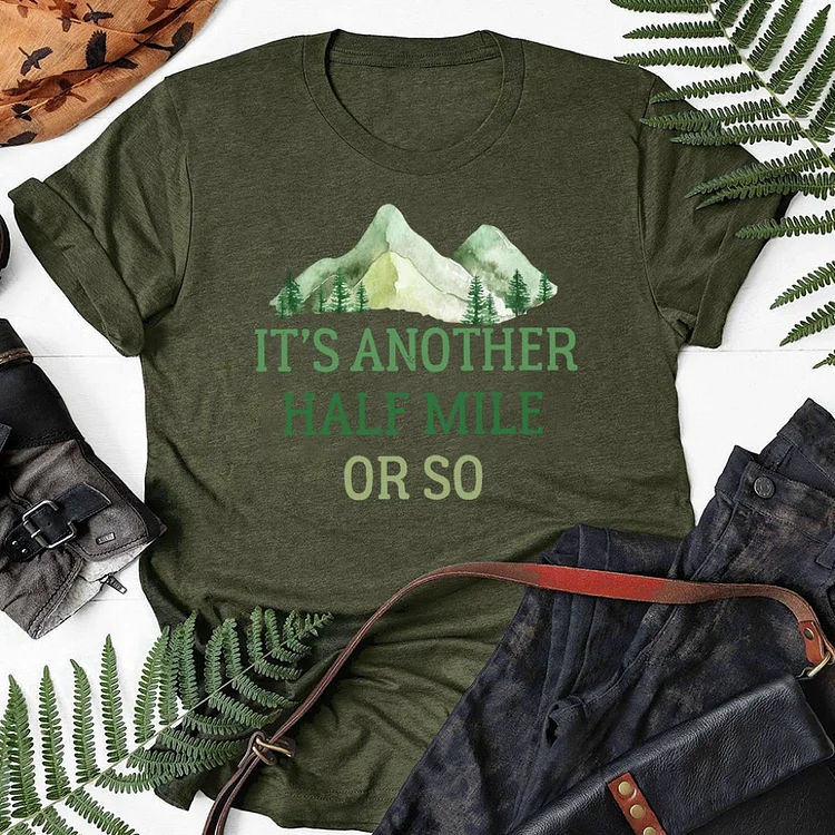 AL™  Hiking Shirt It's another half mile or so Hiking Tee V1-06423-Annaletters