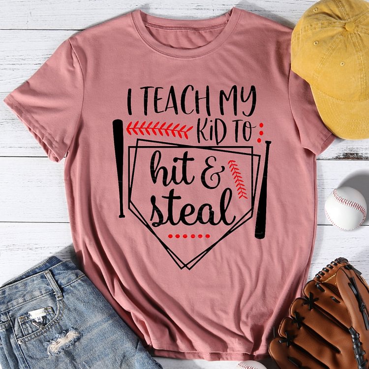 AL™ I Teach My Kid To Hit And Steal T-shirt Tee -013398