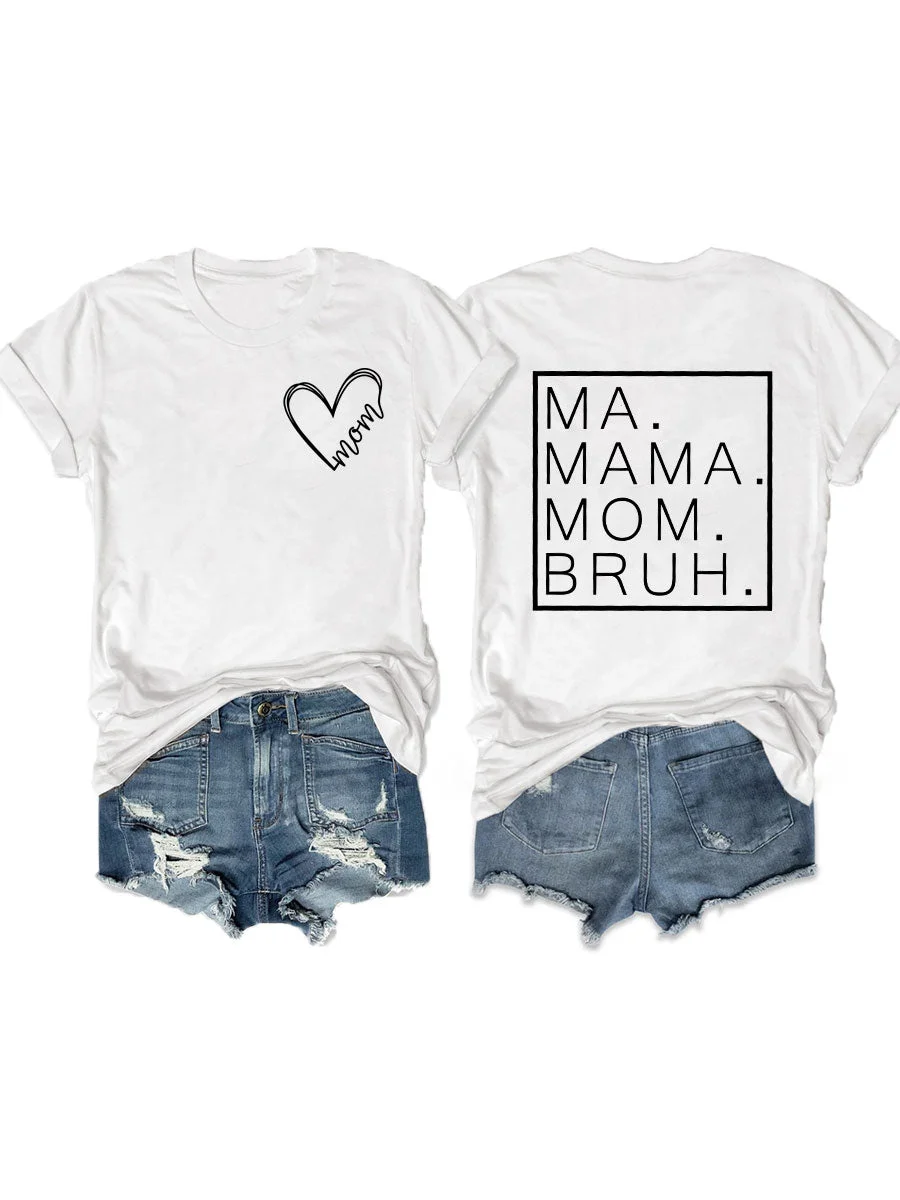 Love Mom,Ma Mama Mom Bruh T-Shirt