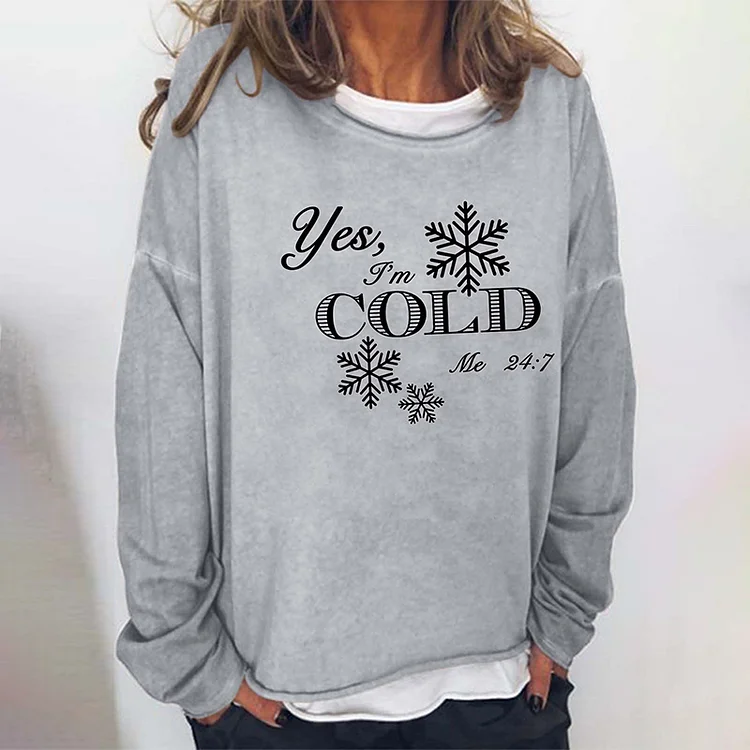 YES, I'M COLD Print Crew Neck Loose Long Sleeve Sweatshirt