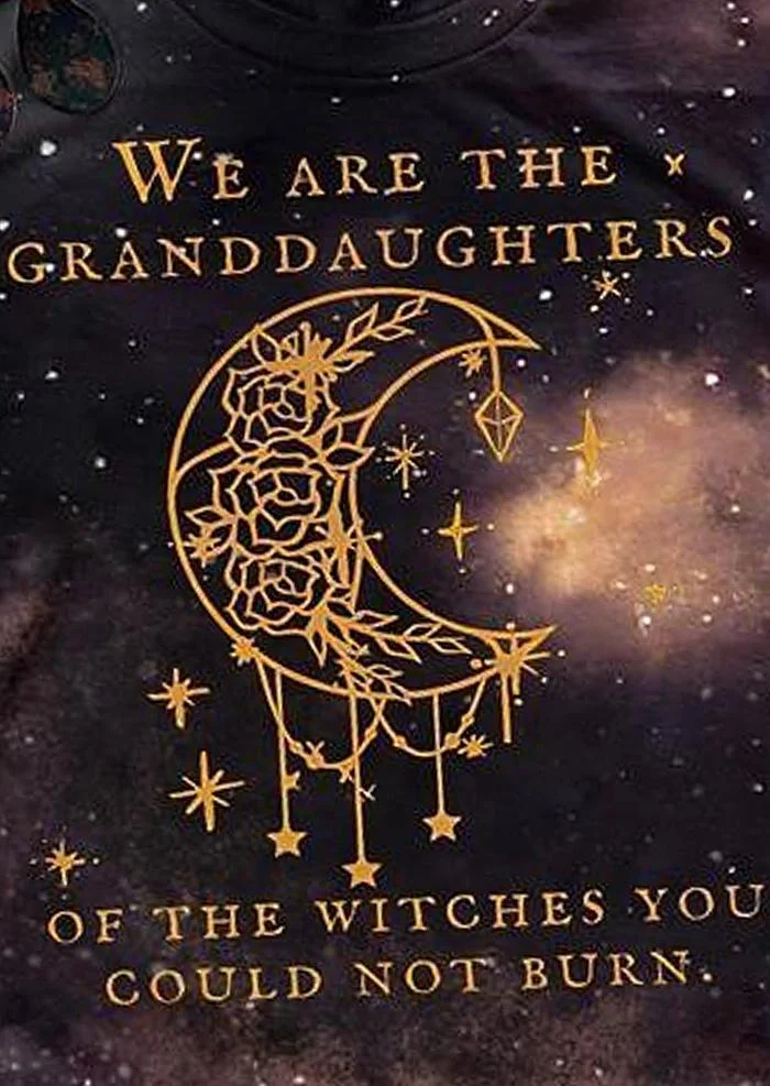 We Are the Granddaughters Of The Witches T-Shirt