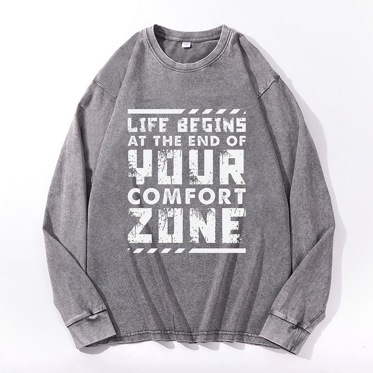 LIFE BEING AT THE END OF YOUR COMFORT ZONE Men's Washed Sweathshirt