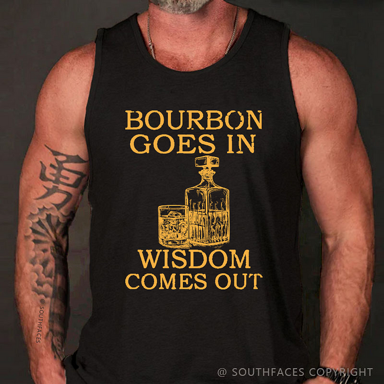 Bourbon Goes In Wisdom Comes Out Funny Print Tank Top
