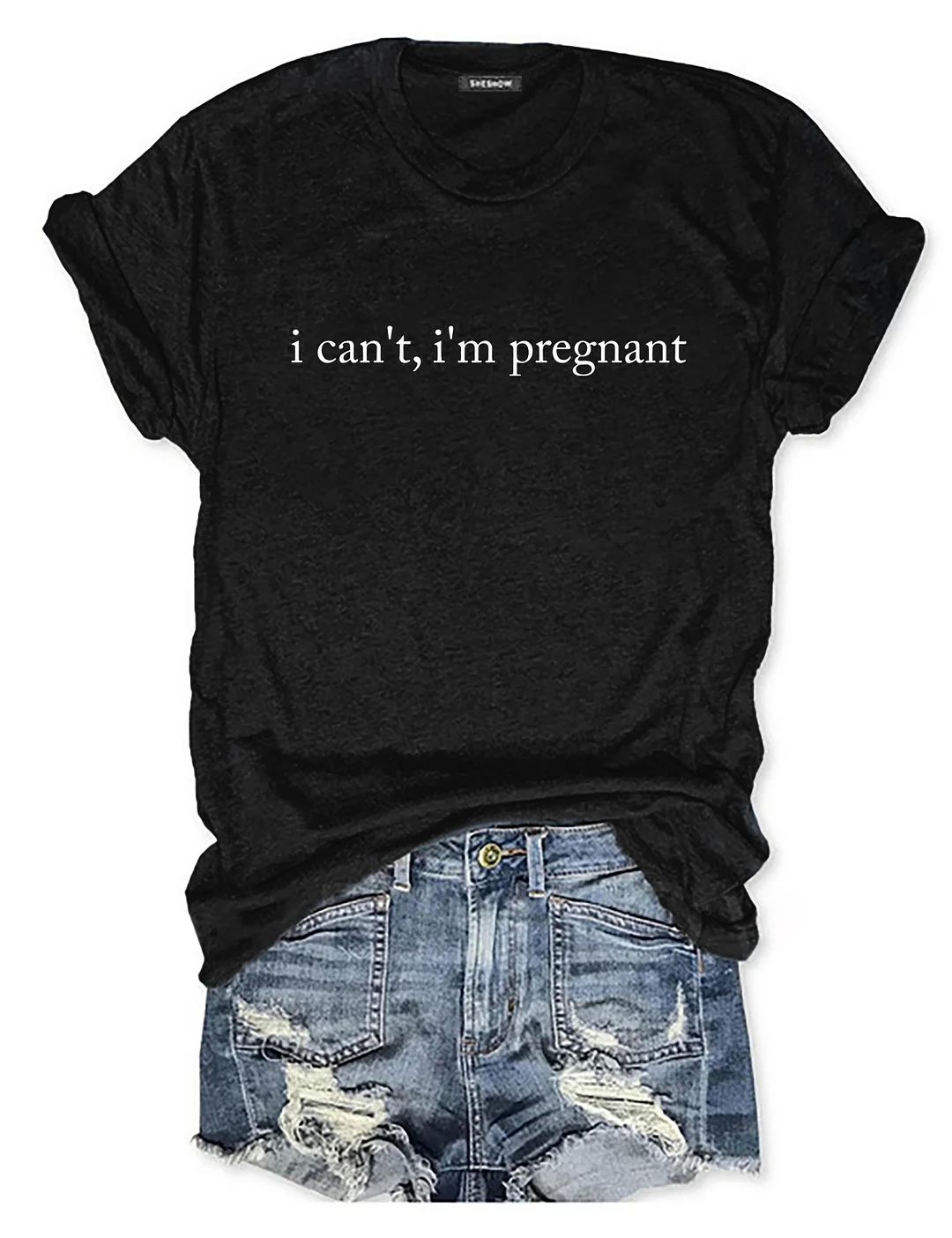 I Can't I'm Pregnant T-shirt