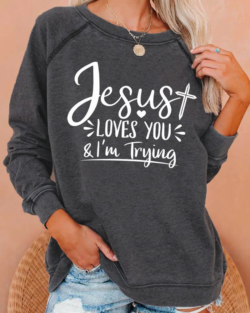 Jesus Loves You I'm Trying Deep Gray Sweatshirt